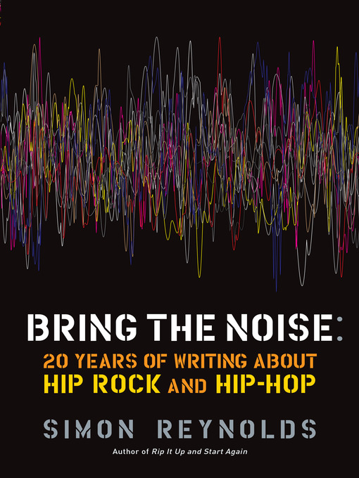 Title details for Bring the Noise by Simon Reynolds - Available